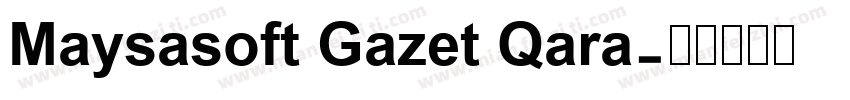 Maysasoft Gazet Qara字体转换